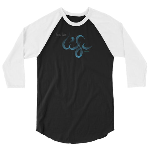 You Are LIFE 3/4 sleeve raglan shirt