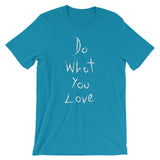 Do What You Love Unisex short sleeve t-shirt