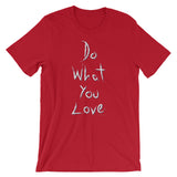 Do What You Love Unisex short sleeve t-shirt