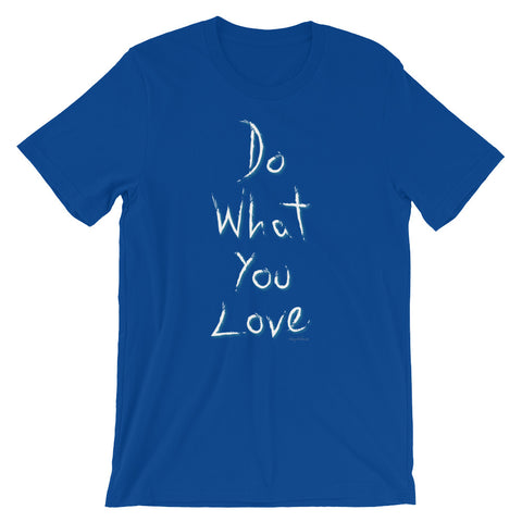 Do What You Love Unisex short sleeve t-shirt