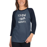 Know Your Worth (white lettering) 3/4 sleeve raglan shirt